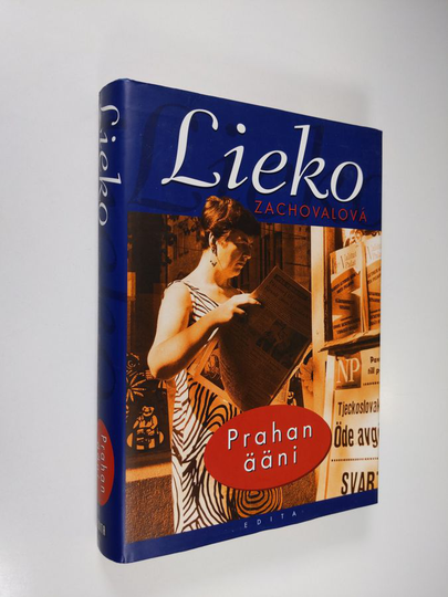 Lieko Zachovalova : Prahan ääni : muistelmia
