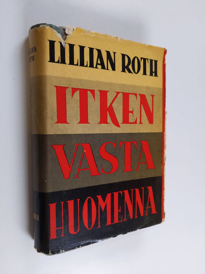 Lillian Roth : Itken vasta huomenna