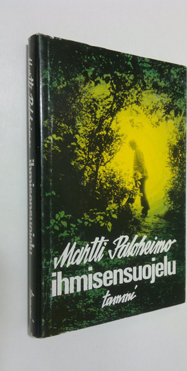 Martti Paloheimo : Ihmisensuojelu : etologisen psykiatrian sovellutuksia