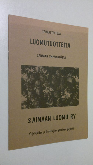 Tarkastettuja luomutuotteita Saimaan ympäristöstä
