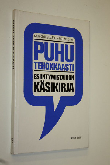 Sven Olof Stalfelt : Puhu tehokkaasti Esiintymistaidon käsikirja