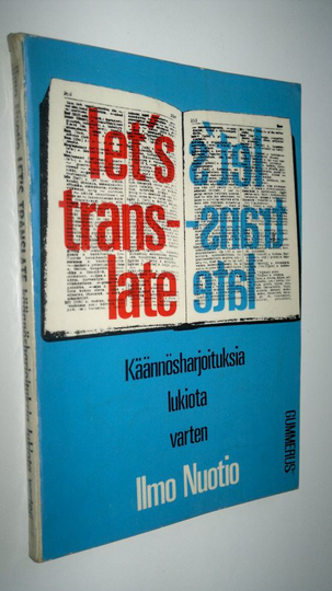 Ilmo Nuotio : Let's translate : Käännösharjoituksia lukiota varten