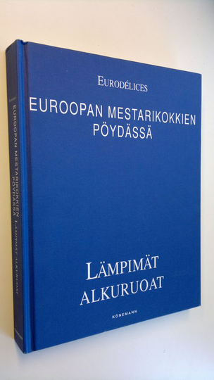 Euroopan mestarikokkien pöydässä Lämpimät alkuruoat