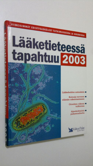 Lääketieteessä tapahtuu : viimeisimmät edistysaskeleet tutkimuksessa ja hoidossa