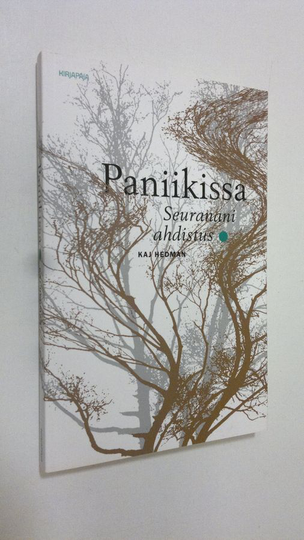 Kaj Hedman : Paniikissa : seuranani ahdistus
