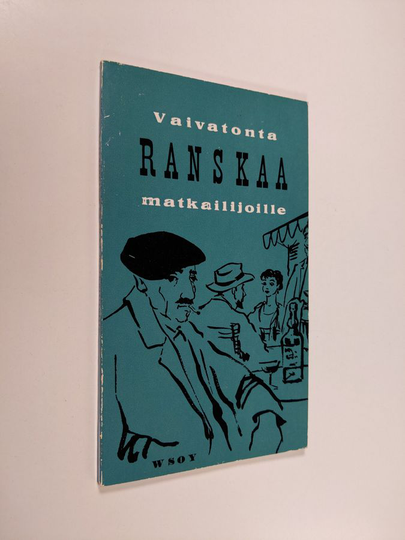 Reino Hakamies : Vaivatonta ranskaa : Käytännöllinen kielenopas matkustajille, hyödyllisiä ohjeita