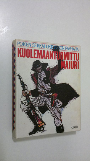 Paavo Haavikko : Poikien seikkailukirjaston parhaita Kuolemaantuomittu majuri