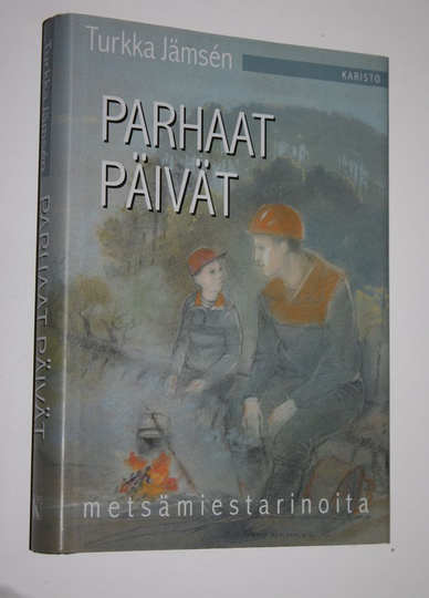 Turkka Jämsen : Parhaat päivät : metsämiestarinoita