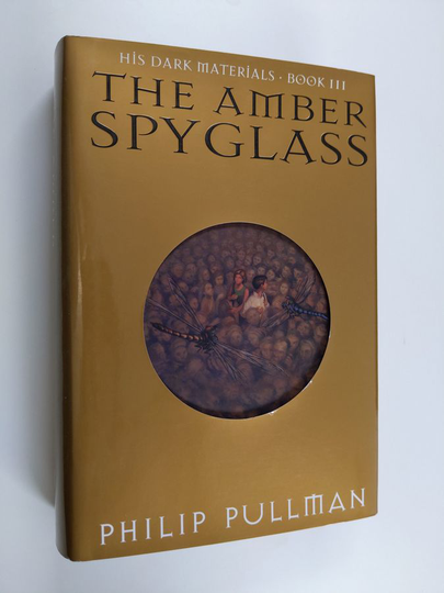 Philip Pullman : His dark materials The amber spyglass , Book three : - The amber spyglass