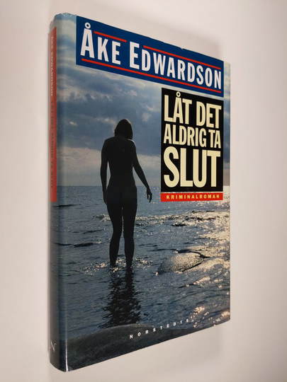 Åke Edwardson : Låt det aldrig ta slut