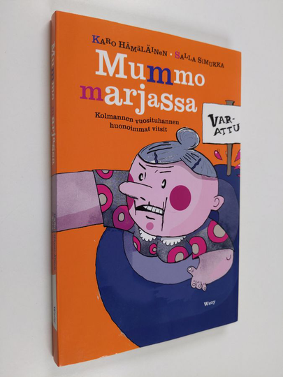 Salla Simukka ym. : Mummo marjassa : kolmannen vuosituhannen huonoimmat vitsit