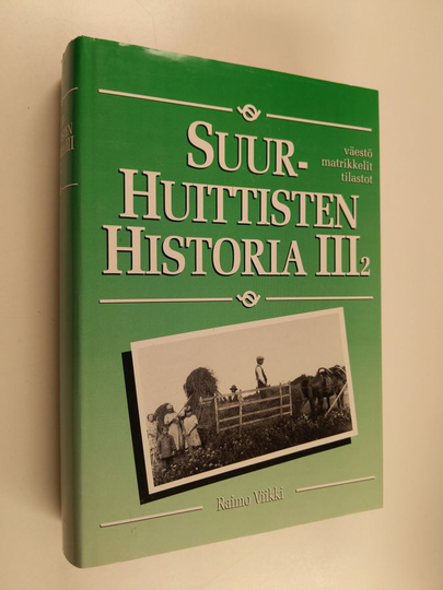 Raimo Viikki : Suur-Huittisten historia 3.2 : Väestö, matrikkelit ja tilastot