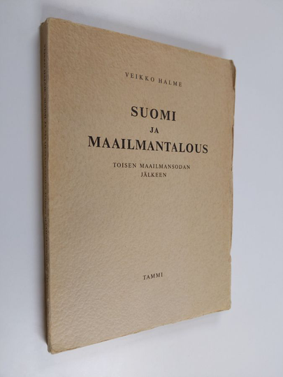 Veikko Halme : Suomi ja maailmantalous toisen maailmansodan jälkeen
