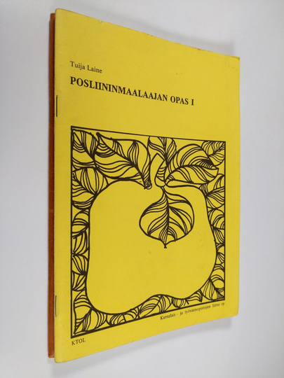 Tuija Laine : Posliininmaalaajan opas 1-2 : perustietoutta ryhmäopetukseen ja itseopiskelijoille