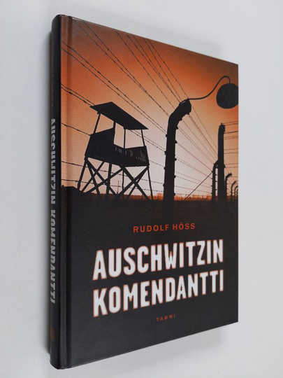 Rudolf Höss : Auschwitzin komendantti : omaelämäkerta