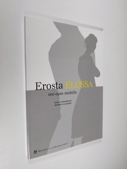 Jouni Linnankoski : Erosta elossa : Ero-opas miehille