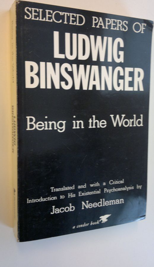 Jacob Needleman : Being in the world : selected papers of Ludwig Binswanger
