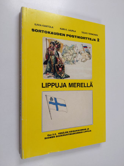 Ilkka Kantola : Sortokauden postikortteja 2 : 2.2 Lippuja merellä : Venäjän keisarikunnan ja Suomen suuriruhtinaskunnan lippuja