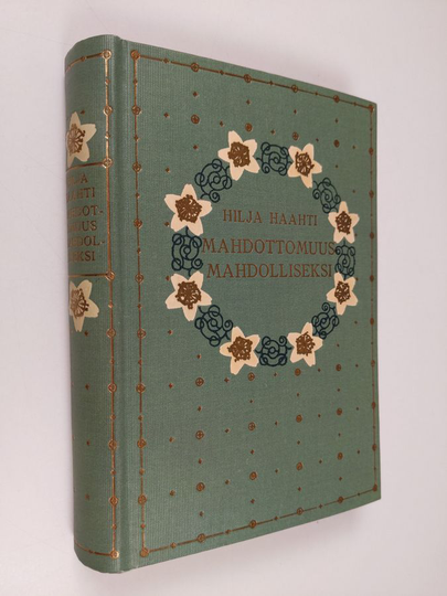 Hilja Haahti : Mahdottomuus mahdolliseksi