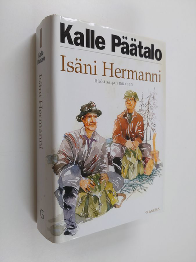 Kalle Päätalo : Isäni Hermanni : Iijoki-sarjan mukaan