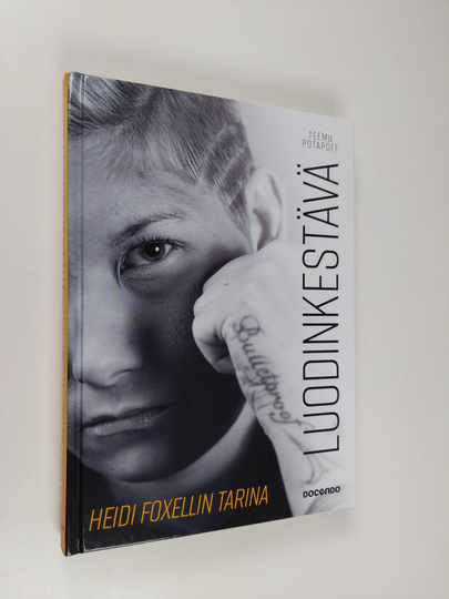 Teemu Potapoff : Luodinkestävä : Heidi Foxellin tarina