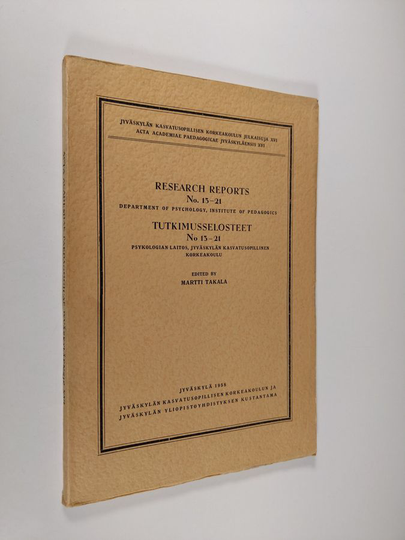 Research reports No. 13-21 : Department of psychology, Institute of pedagogics = Tutkimusselosteet No. 13-21 : Psykologian laitos, Jyväskylän ...