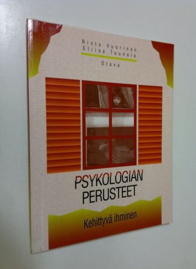 Risto ym. Vuorinen : Psykologian perusteet Kehittyvä ihminen