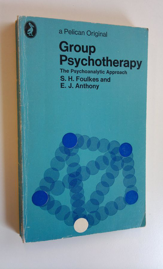 S. H. Foulkes : Group Psychotherapy : The psychoanalytic approach