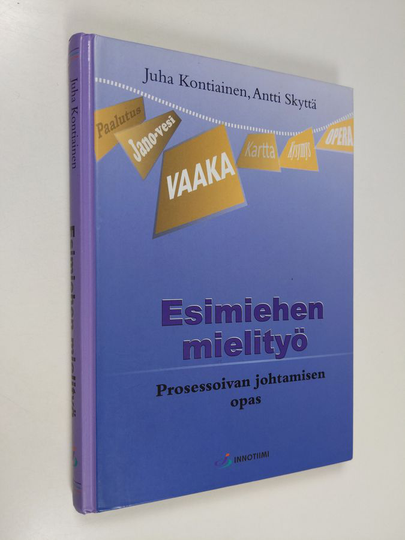 Juha Kontiainen : Esimiehen mielityö : prosessoivan johtamisen opas