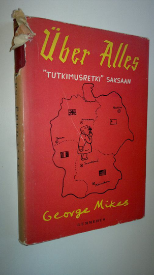 George Mikes : Uber alles : tutkimusretki Saksaan