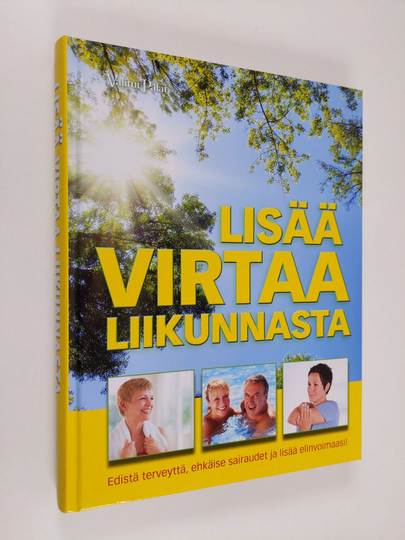 Simone Harland : Lisää virtaa liikunnasta : edistä terveyttä, ehkäise sairaudet ja lisää elinvoimaasi!