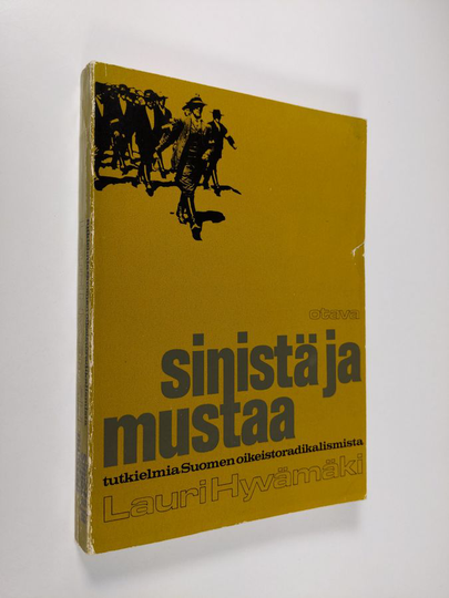 Lauri Hyvämäki : Sinistä ja mustaa : Tutkielma Suomen oikeistoradikalismista