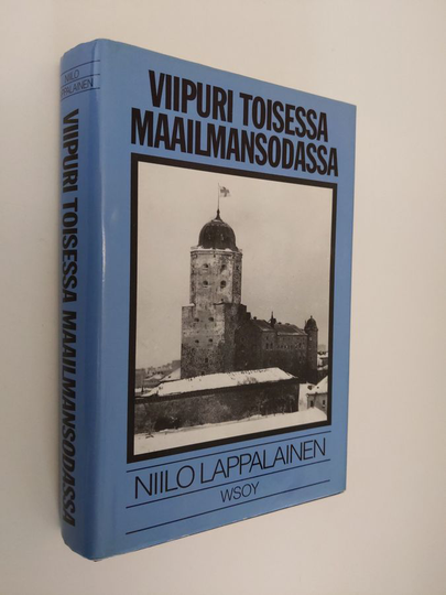 Niilo Lappalainen : Viipuri toisessa maailmansodassa