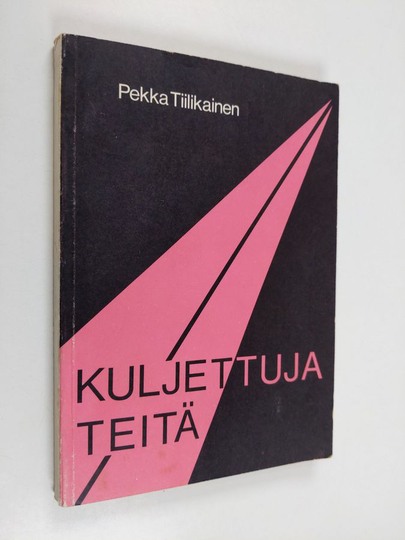 Pekka Tiilikainen : Kuljettuja teitä : kuvauksia merkkihenkilöiden elämänvaiheista