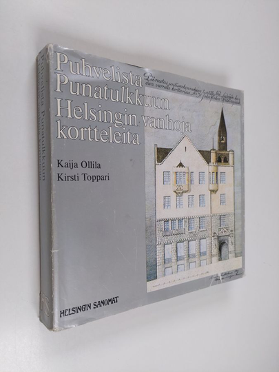Kirsti Toppari ym. : Puhvelista Punatulkkuun : Helsingin vanhoja kortteleita
