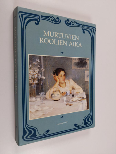 Murtuvien roolien aika : antologia pohjoismaista kirjallisuutta vuosisadan vaihteesta