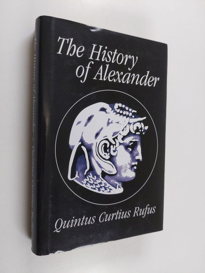 Quintus CURTIUS RUFUS : The History of Alexander
