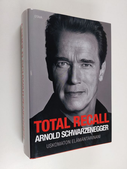 Arnold Schwarzenegger : Total recall : uskomaton elämäntarinani