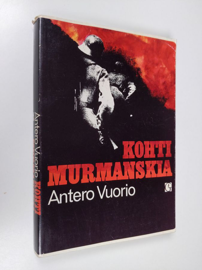 Antero Vuorio : Kohti Murmanskia
