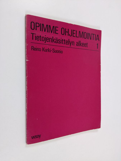 Reino Kurki-Suonio : Opimme ohjelmointia 1 : tietojenkäsittelyn alkeet