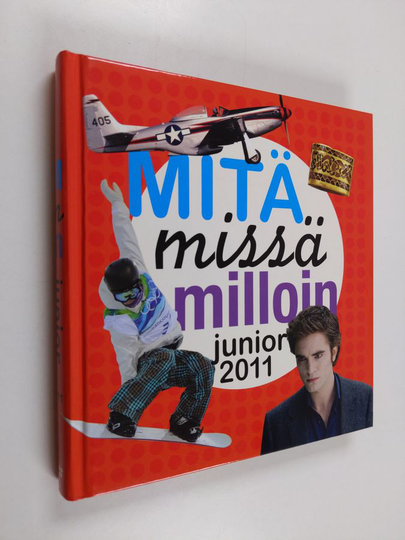 Mitä missä milloin junior 2011 : koululaisen vuosikirja