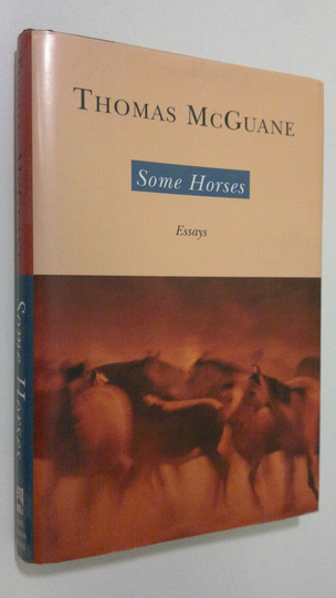 Thomas McGuane : Some Horses