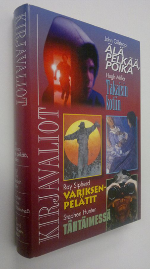 Kirjavaliot : Gilstrap, John : Älä pelkää poika ; Miller, Hugh : Takaisin kotiin ; Sipherd, Ray : Variksenpelätit ; Hunter, Stephen : Tähtäimessä