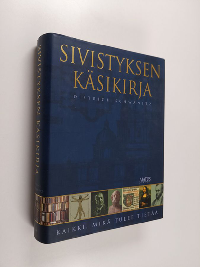 Dietrich Schwanitz : Sivistyksen käsikirja : kaikki, mikä tulee tietää