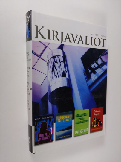Kirjavaliot - Mårtensson, Bodil : Hotellimurhat / Roberts, Nora : Enkelten putous / Rosenfelt, David : Osaatko pitää salaisuuden? / Bostwick, Marie :