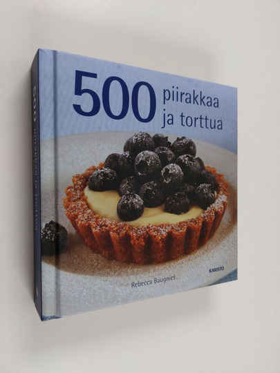 Rebecca Baugniet : 500 piirakkaa ja torttua