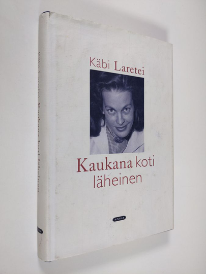 Käbi Laretei : Kaukana koti läheinen