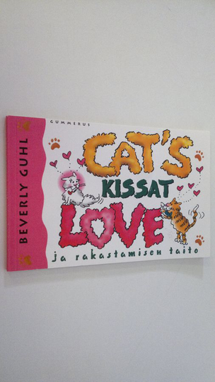Beverly Guhl : Kissat ja rakastamisen taito