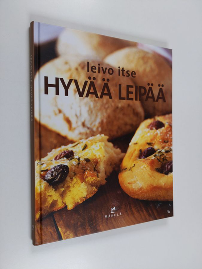 Birgitta Rasmusson : Leivo itse hyvää leipää