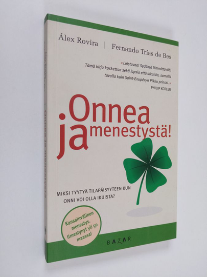Alex ym. Rovira : Onnea ja menestystä : miksi tyytyä tilapäisyyteen kun onni voi olla ikuista